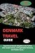 Denmark Travel Guide 2024: ...
