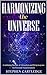 Harmonizing The Universe : ...
