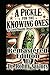 A Pickle for the Knowing Ones by Dr Rohny Saylors PhD
