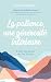 La patience, une générosité...