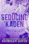 Seducing Kaden