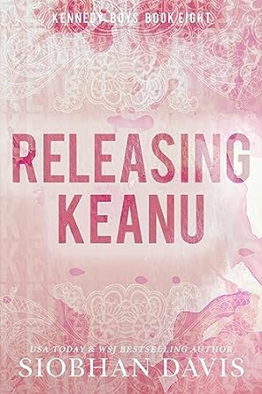 Releasing Keanu (The Kennedy Boys #8)