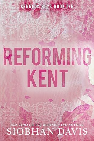 Reforming Kent (The Kennedy Boys, #10)