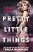 Pretty Little Things