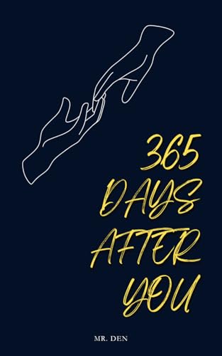 365 Days After You: A Collection for the Romantic and Broken Souls (Paperback)