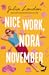 Nice Work, Nora November: A...