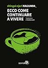 Ecco come continuare a vivere by Shingai Njeri Kagunda