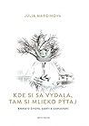 Kde si sa vydala, tam si mlieko pýtaj by Júlia Marcinová