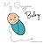 My Oxygen Baby: A Keepsake ...