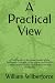 A Practical View: of the Prevailing Religious System of the Professed Christians, in the Higher and Middle Classes in this Country, Contrasted with Real Christianity