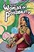 Worlds of Possibility: Uplifting Science Fiction and Fantasy