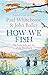 How We Fish: The Love, Life and Joy of the Riverbank