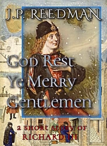 God Rest Ye Merry Gentlemen: A Short Story of Richard III (Wars of the Roses Short Story)