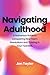 Navigating Adulthood: A Humorous Guide to Conquering New Year's Resolutions and Thriving in Your Twenties