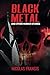 Black Metal: And other horr...
