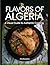 Algerian Homecook: A Visual Guide to Authentic Cooking