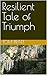 Resilient Tale of Triumph