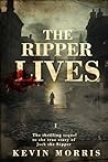 The Ripper Lives (Jack the Ripper: To Catch a Killer, #1)