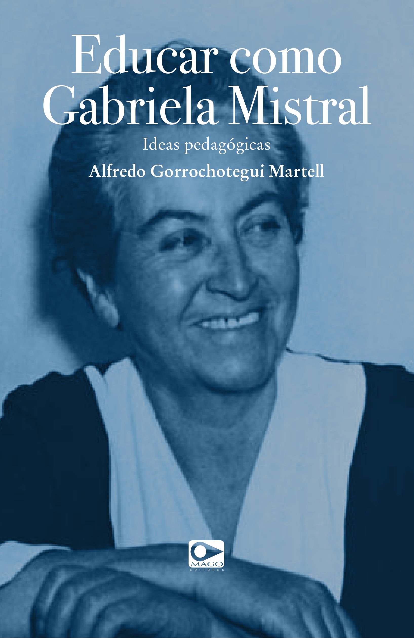 Educar como Gabriela Mistral