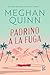 Padrino a la fuga by Meghan Quinn Padrino a la fuga by Meghan Quinn