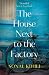 The House Next to the Factory: As heard on BBC Radio 4 Book at Bedtime