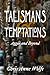Talismans & Temptations: Ag...
