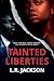Tainted Liberties