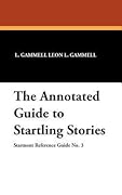 The Annotated Guide To Startling Stories