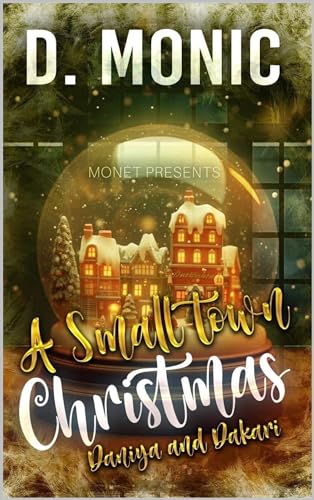A Small Town Christmas : Daniya and Dakari (Kindle Edition)
