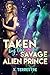 Taken by the Savage Alien P...