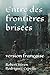 Entre des frontières brisée...