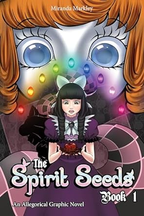 The Spirit Seeds Book 1: An Allegorical Graphic Novel