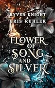 Flower of Song and Silver