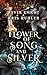 Flower of Song and Silver (Shadow and Ruin, #0.5)