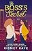 The Boss's Secret by Kismet Kaye
