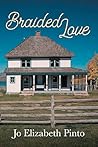 Braided Love by Jo Elizabeth Pinto