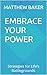 Embrace Your Power : Strate...