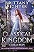 The Classical Kingdoms Collection Trilogies Book 1