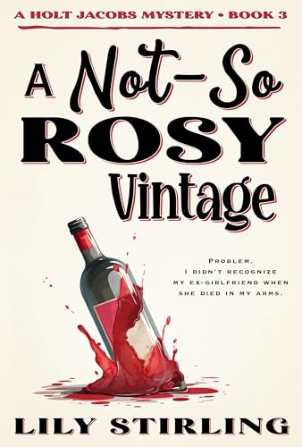 A Not So Rosy Vintage (Holt Jacobs Mystery, #3)