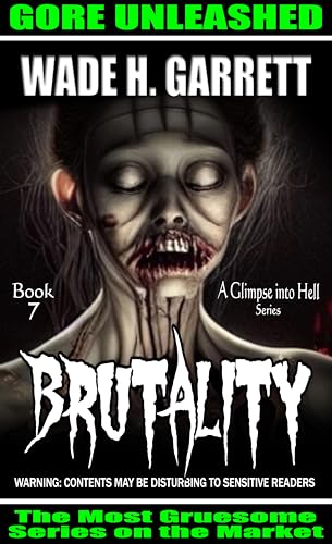 Brutality - Most Sadistic Series on the Market (A Glimpse into Hell Book 7)