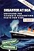 Disaster at Sea - Unveiling the Titanic's Fascinating Facts f... by William Anchor