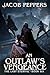 An Outlaw's Vengeance: Book...