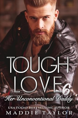 Tough Love 6: Her Unconventional Daddy (Kindle Edition)