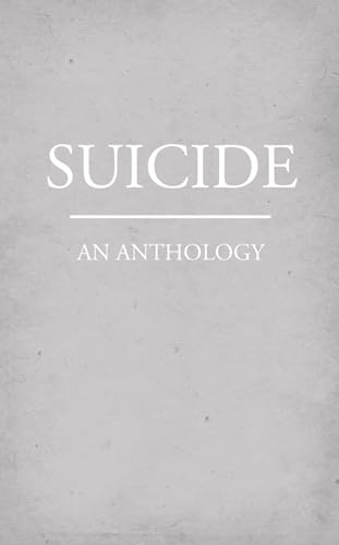 Suicide: An Anthology (Kindle Edition)