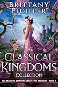 The Classical Kingdoms Collection Book Trilogies Book 3