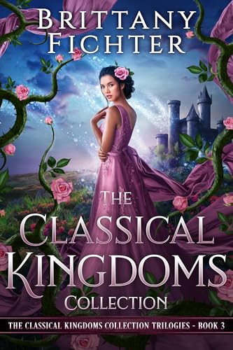 The Classical Kingdoms Collection Book Trilogies Book 3 (The Classical Kingdoms Collection Trilogies)