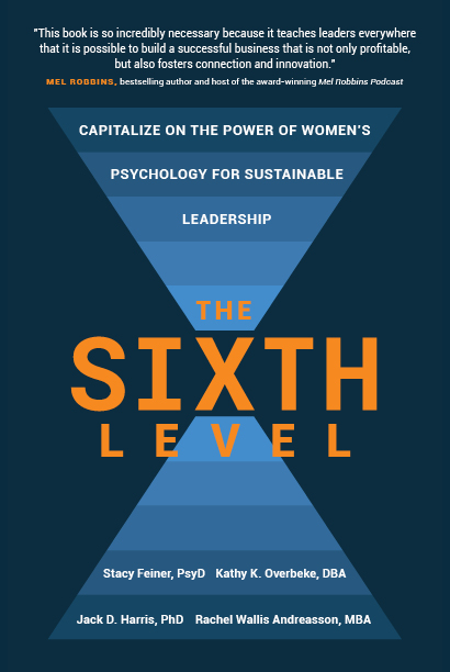 The Sixth Level: Capitalize on the Power of Women's Psychology for Sustainable Leadership (Hardcover)