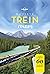 Lonely Planet mooiste treinreizen. 60 onvergetelijke treinreizen by Isabel Albiston