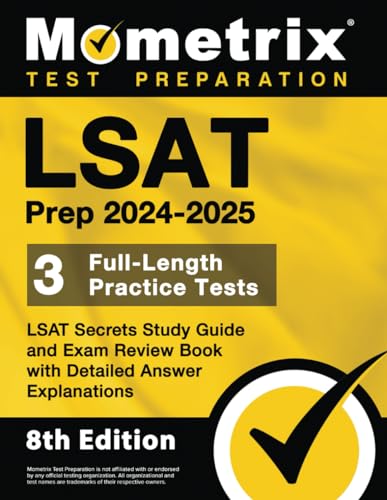 LSAT Prep 2024-2025 - 3 Full-Length Practice Tests, LSAT Secrets Study Guide and Exam Review Book with Detailed Answer Explanations: [8th Edition] (Paperback)