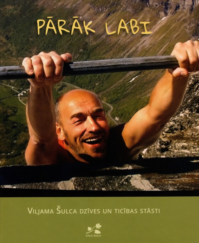 Pārāk labi. Viljama Šulca dzīves un ticības stāsti (Hardcover)